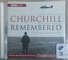 Churchill Remembered written by BBC Radio Archive performed by Winston Churchill and Tim Piggot-Smith on CD (Abridged)